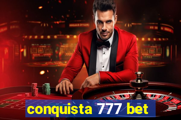 conquista 777 bet
